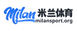 米兰体育(中国)官方网站 - MILANSPORT